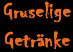 Gruselige Getr&auml;nke